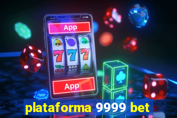 plataforma 9999 bet